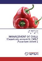 MANAGEMENT OF CHILLI (Capsicum annum L.) WILT [Fusarium solani ]