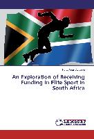 An Exploration of Receiving Funding in Elite Sport in South Africa