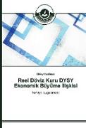 Reel Döviz Kuru DYSY Ekonomik Büyüme ¿li¿kisi