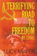 A Terrifying Road to Freedom