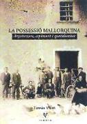 La possessió mallorquina : Arquitectura, explotació i quotidianitat