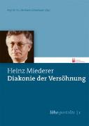 Heinz Miederer - Diakonie der Versöhnung