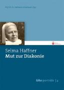 Selma Haffner - Mut zur Diakonie