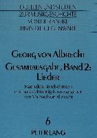 Georg von Albrecht. Gesamtausgabe, Band 2: Lieder