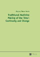 Traditional Medicine Making of the 'Emu': Continuity and Change