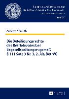 Die Beteiligungsrechte des Betriebsrates bei Bagatellspaltungen gemäß § 111 Satz 3 Nr. 3, 2. Alt. BetrVG