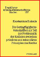 Die Geringfügigkeitsvorschriften als Teil der Problematik der Kollision zwischen primären und sekundären Prinzipien des Rechts