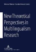 New Theoretical Perspectives in Multilingualism Research