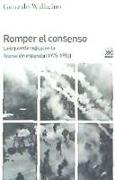 Romper el consenso : la izquierda radical en la transición, 1975-1982