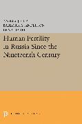 Human Fertility in Russia Since the Nineteenth Century