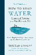 How to Read Water: Clues and Patterns from Puddles to the Sea