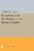 Byzantium and the Decline of the Roman Empire