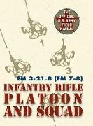 Field Manual FM 3-21.8 (FM 7-8) the Infantry Rifle Platoon and Squad March 2007