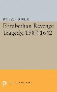 Elizabethan Revenge Tragedy, 1587-1642