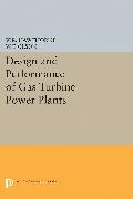 Design and Performance of Gas Turbine Power Plants