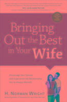 Bringing Out the Best in Your Wife