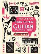 How to Play Guitar (Pick Up & Play): Pick Up & Play