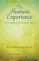 Human Experience is the Dance of Heaven and Eart - A Call Home to Peace