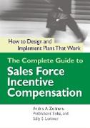 The Complete Guide to Sales Force Incentive Compensation