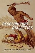 Decolonizing Dialectics