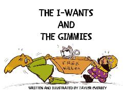 The I-Wants and the Gimmies