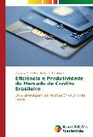 Eficiência e Produtividade do Mercado de Crédito Brasileiro