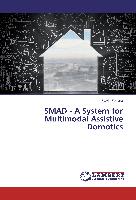 SMAD - A System for Multimodal Assistive Domotics