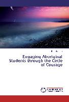 Engaging Aboriginal Students through the Circle of Courage