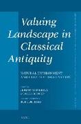 Valuing Landscape in Classical Antiquity: Natural Environment and Cultural Imagination