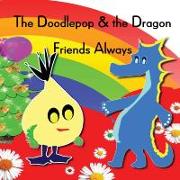 The Doodlepop and the Dragon: Friends Always