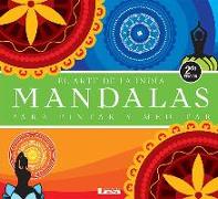 Mandalas Para Pintar Y Meditar 2° Ed: El Arte de la India