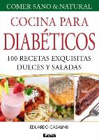 Cocina Para Diabéticos 8° Ed: 100 Recetas Exquisitas Dulces Y Saladas