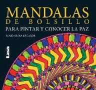 Mandalas de Bolsillo: Para Pintar y Conocer La Paz