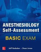 Anesthesiology Self-Assessment and Board Review: Basic Exam