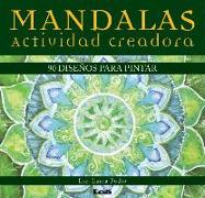 Mandalas - Actividad Creadora: 90 Diseños Para Pintar