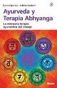 Ayurveda Y Terapia Abhyanga: La Milenaria Terapia Ayurvédica del Masaje