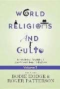 World Religions and Cults, Volume 2: Moralistic, Mythical and Mysticism Religions
