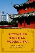 Recovering Buddhism in Modern China