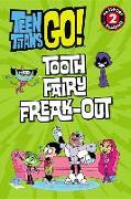 Teen Titans Go! (Tm): Tooth Fairy Freak-Out