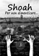 Shoah - Per Non Dimenticare