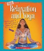 Relaxation and Yoga (a True Book: Health) (Library Edition)