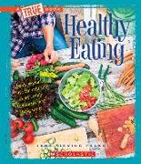 Healthy Eating (a True Book: Health) (Library Edition)