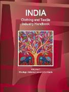 India Clothing and Textile Industry Handbook Volume 1 Strategic Information and Contacts