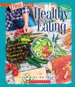 Healthy Eating (A True Book: Health)