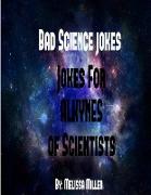 Badsciencejokes Jokes for Alkynes of Scientists