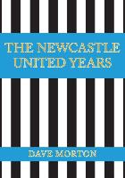 The Newcastle United Years