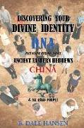 Discovering Your Divine Identity: DNA Plus Other Dynamic Topics Ancient Eastern Hebrews China & All Asian People