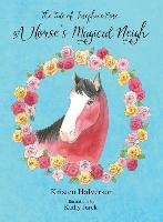 The Tale of Josephine Rose: A Horse's Magical Neigh