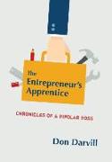 The Entrepreneur's Apprentice: Chronicles of a Bipolar Boss