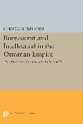 Bureaucrat and Intellectual in the Ottoman Empire